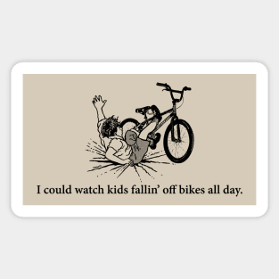 I could watch kids fallin' off bikes all day Sticker